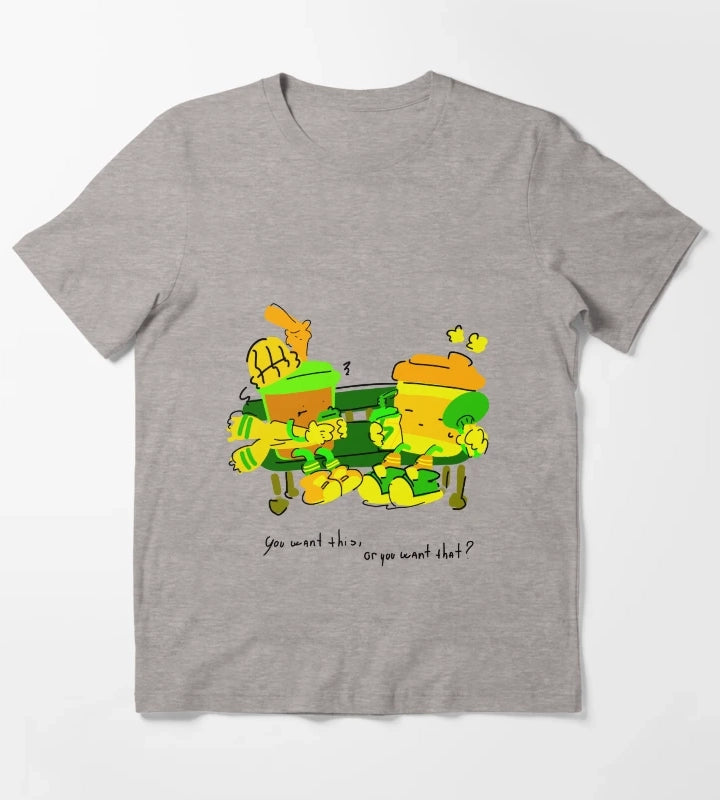 You Want This Or You Want That Coffee T-Shirt Heather Grey