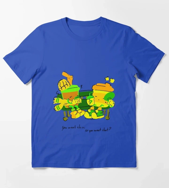 You Want This Or You Want That Coffee T-Shirt Blue