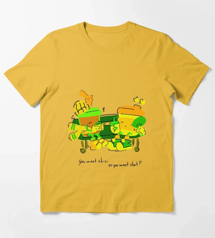 You Want This Or You Want That Coffee T-Shirt Yellow