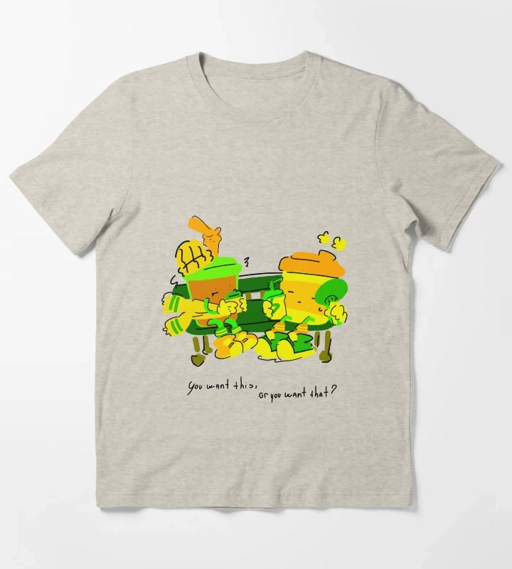 You Want This Or You Want That Coffee T-Shirt Cream