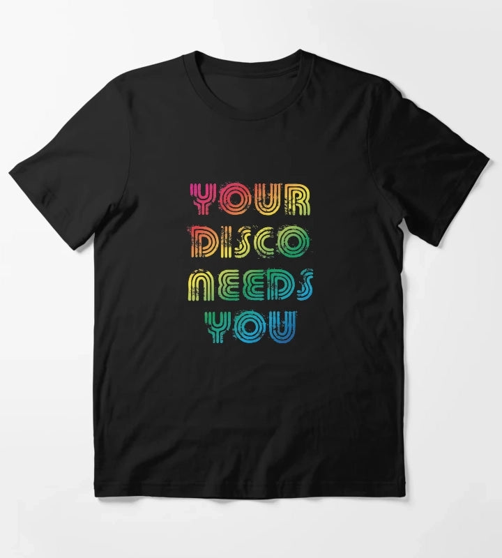 Your disco needs you T-Shirt