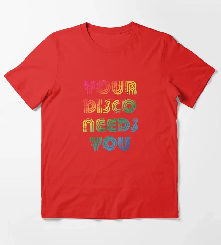 Your disco needs you T-Shirt Red