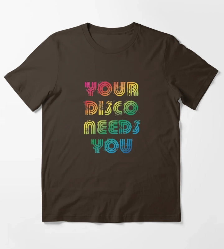 Your disco needs you T-Shirt Brown