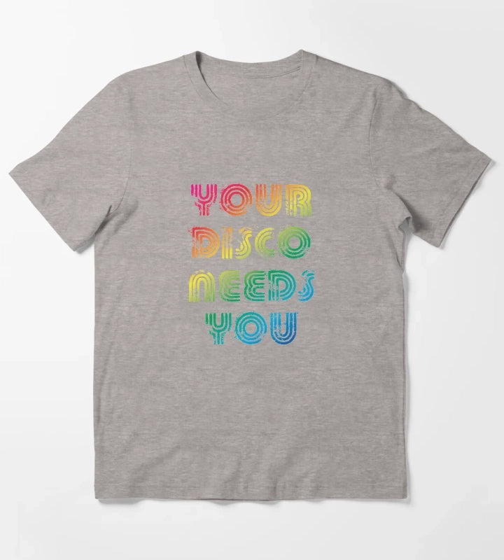 Your disco needs you T-Shirt Heather Grey