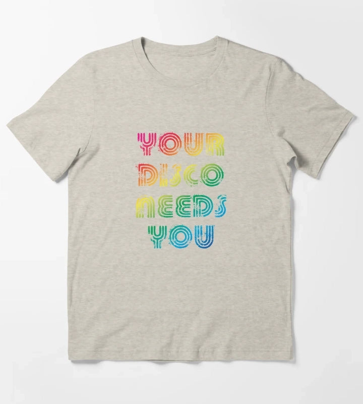 Your disco needs you T-Shirt Cream