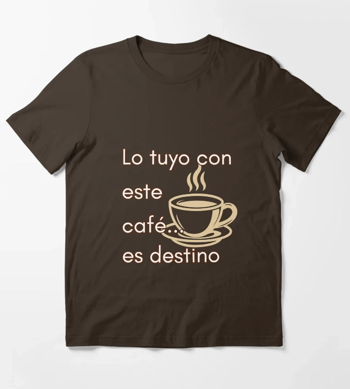 Your thing with this coffee is destiny T-Shirt Brown