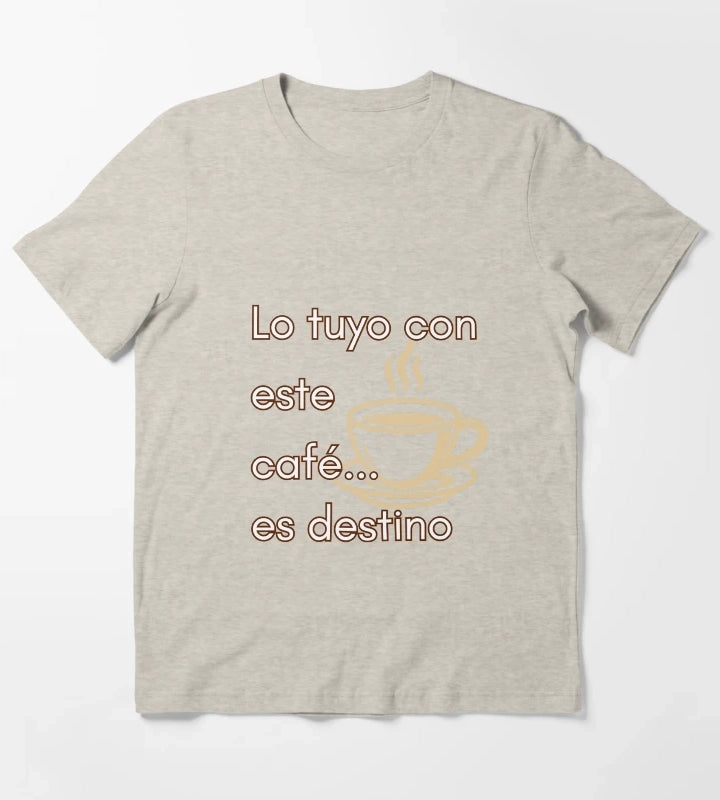 Your thing with this coffee is destiny T-Shirt Cream
