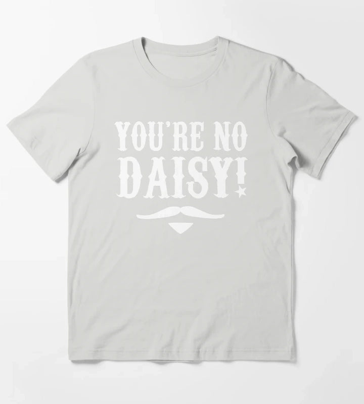 Youre No Daisy Tombstone Quote T-Shirt Light Grey