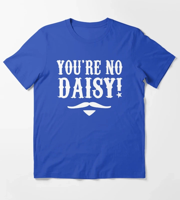 Youre No Daisy Tombstone Quote T-Shirt Blue