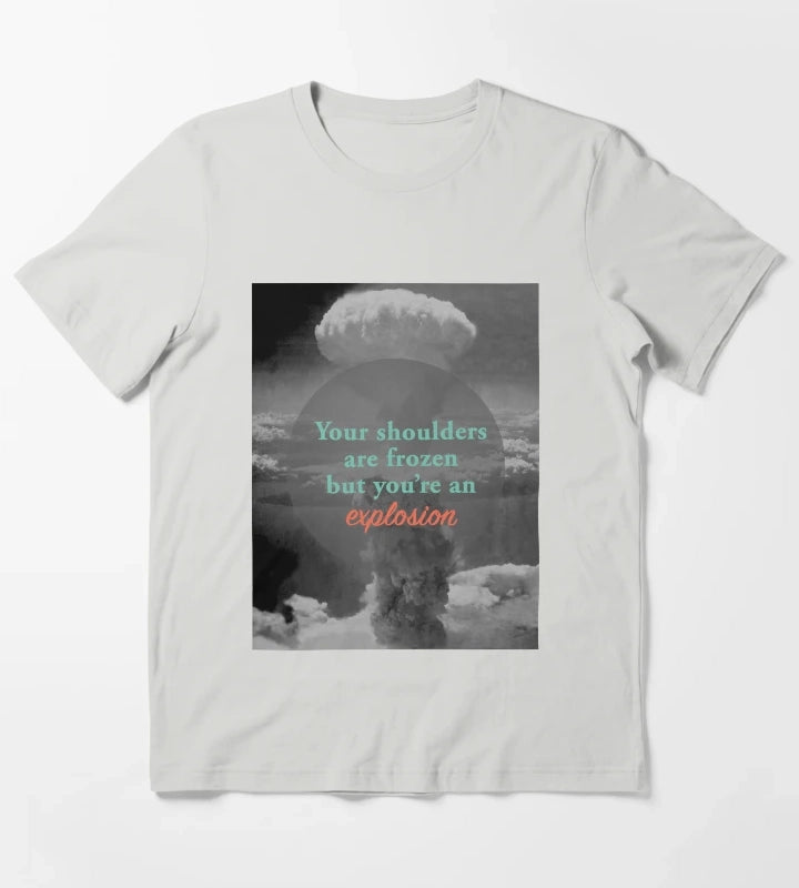 Youre an Explosion T-Shirt Light Grey