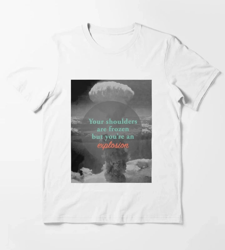 Youre an Explosion T-Shirt White