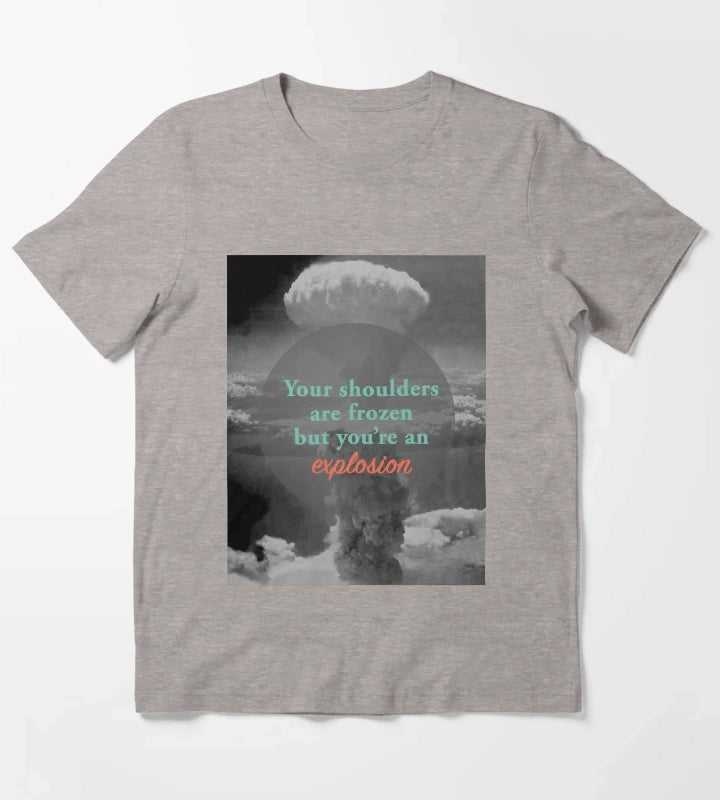 Youre an Explosion T-Shirt Heather Grey