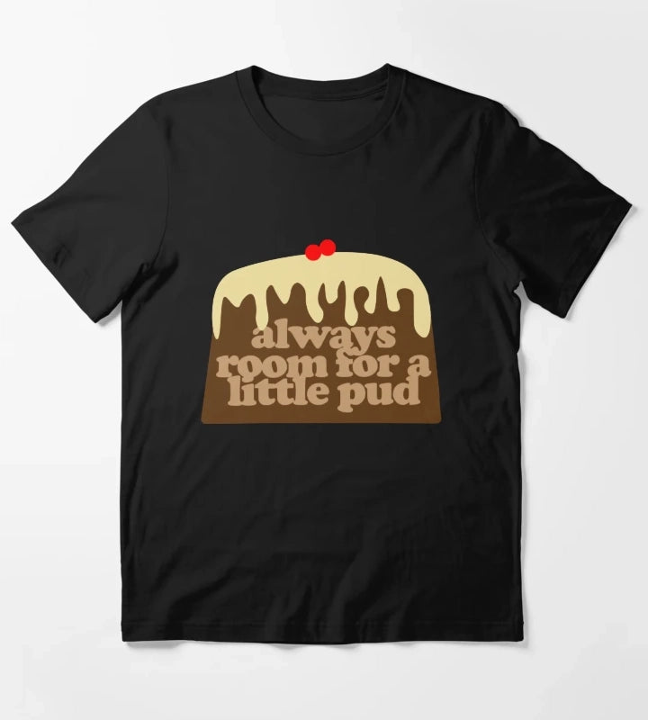 always room for a little christmas pud T-Shirt