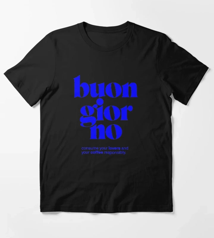 buon giorno statement print consume your lovers and your coffee responsibly T-Shirt