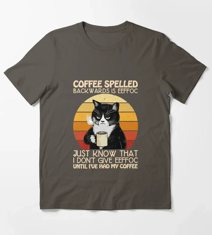 coffee spelled backwards is eeffoc just know that i dont give eeffoc Cute Lover Coffee Quote T-Shirt Dark Grey