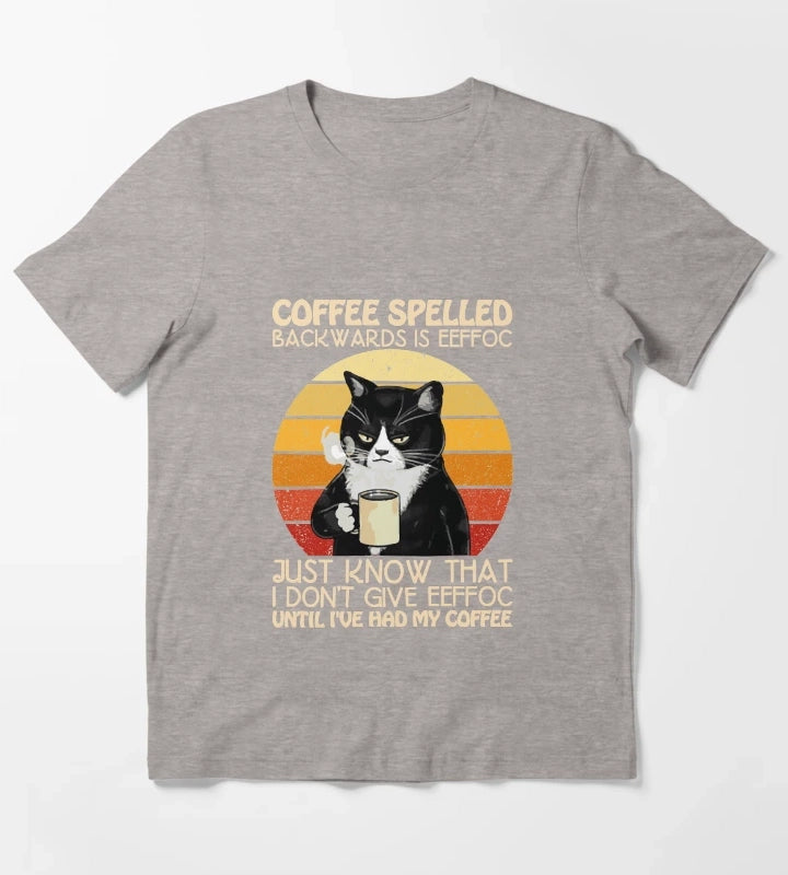 coffee spelled backwards is eeffoc just know that i dont give eeffoc Cute Lover Coffee Quote T-Shirt Heather Grey