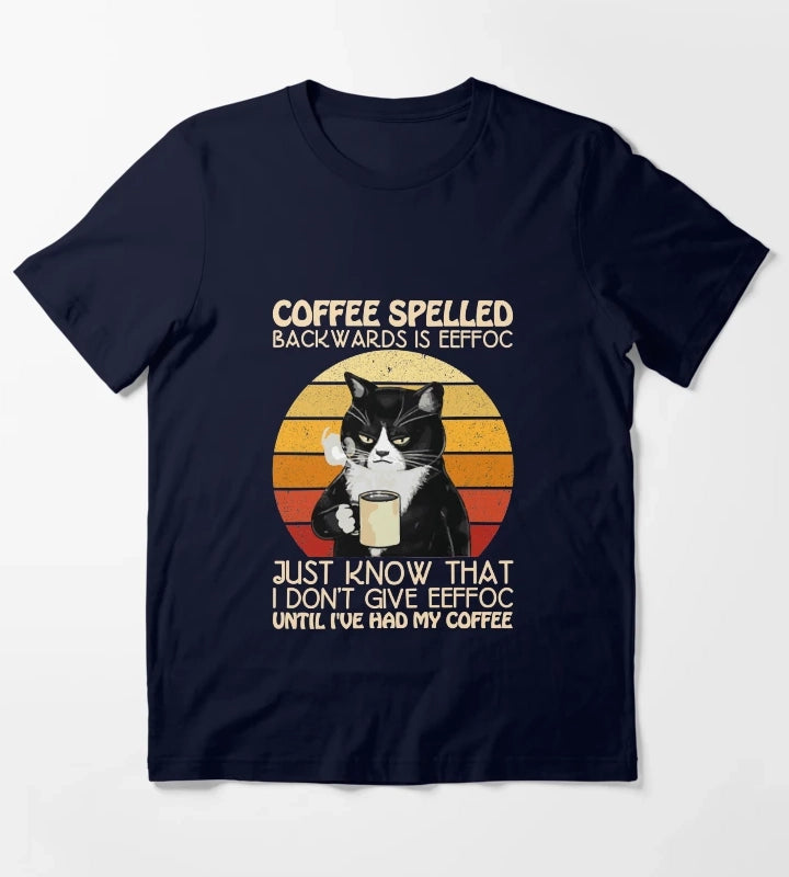 coffee spelled backwards is eeffoc just know that i dont give eeffoc Cute Lover Coffee Quote T-Shirt Navy