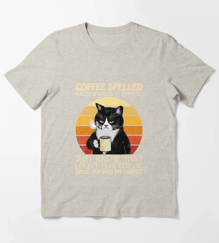 coffee spelled backwards is eeffoc just know that i dont give eeffoc Cute Lover Coffee Quote T-Shirt Cream