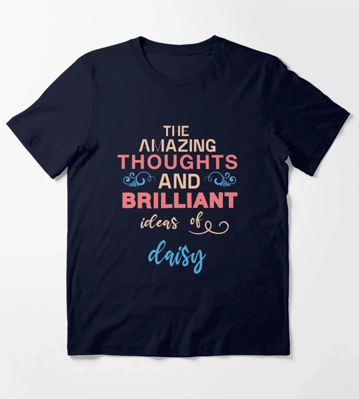 daisy Name The Amazing Thoughts And Brilliant Ideas of daisy T-Shirt Navy