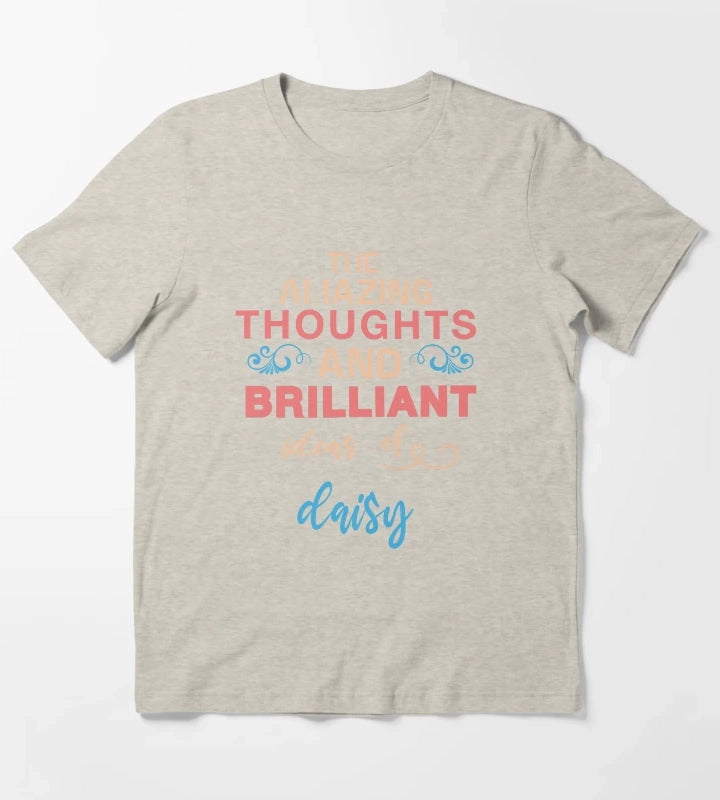 daisy Name The Amazing Thoughts And Brilliant Ideas of daisy T-Shirt Cream