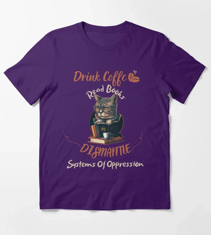 drink coffee read books dismantle systems of oppression T-Shirt Purple