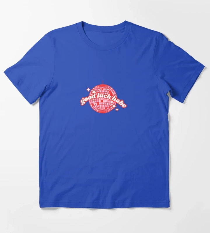 good luck babe T-Shirt Blue
