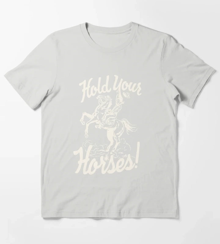 hold your horses white T-Shirt Light Grey