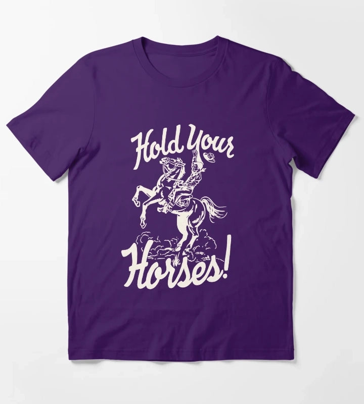 hold your horses white T-Shirt Purple