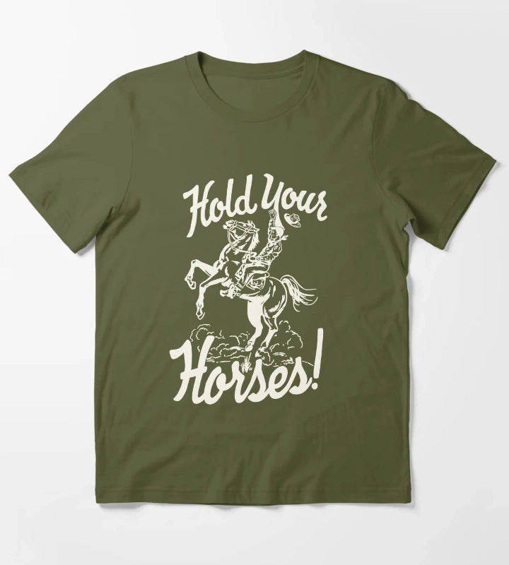 hold your horses white T-Shirt Olive Green