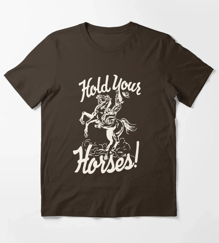hold your horses white T-Shirt Brown