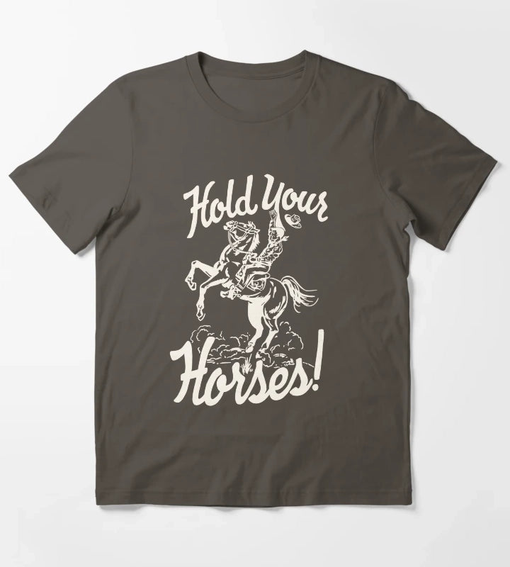 hold your horses white T-Shirt Dark Grey