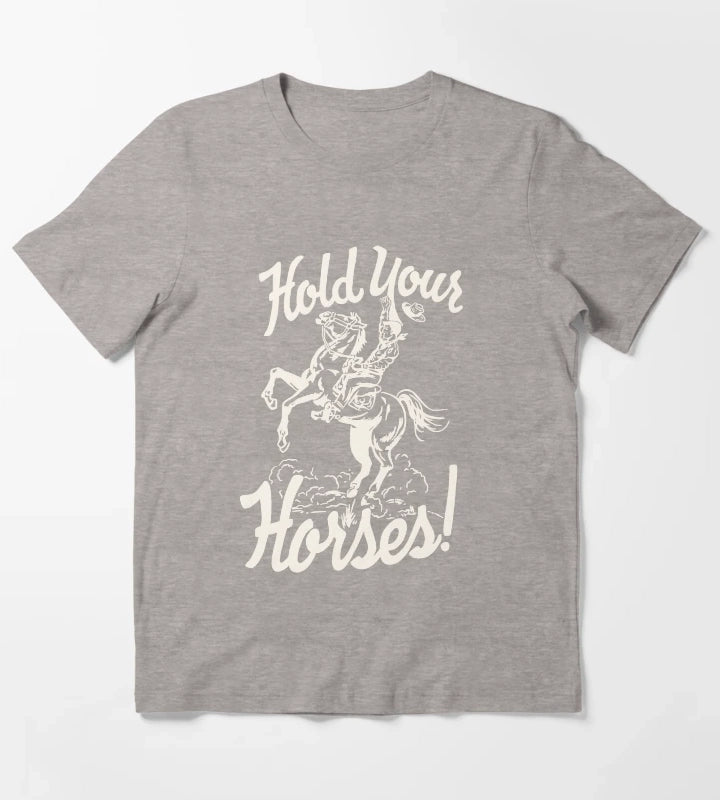 hold your horses white T-Shirt Heather Grey
