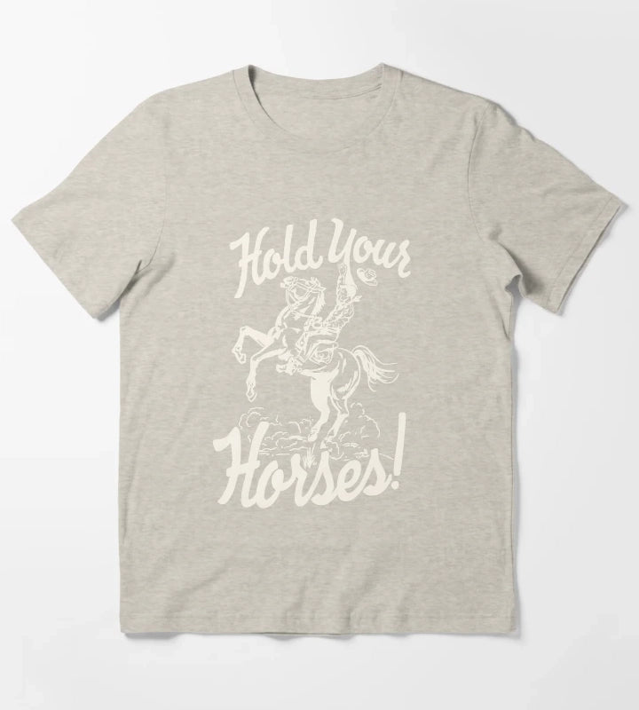 hold your horses white T-Shirt Cream
