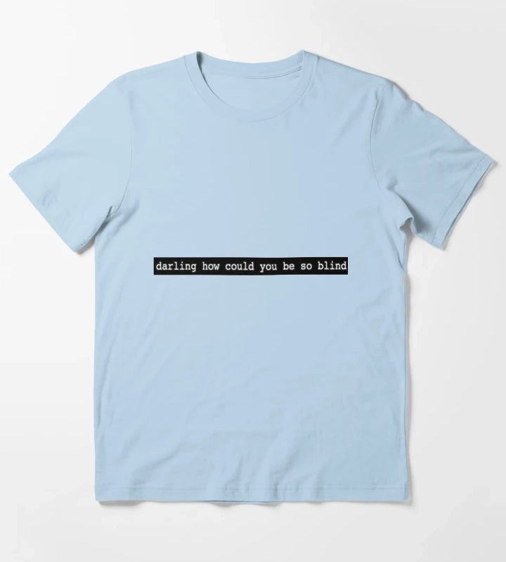 how could u T-Shirt Sky Blue
