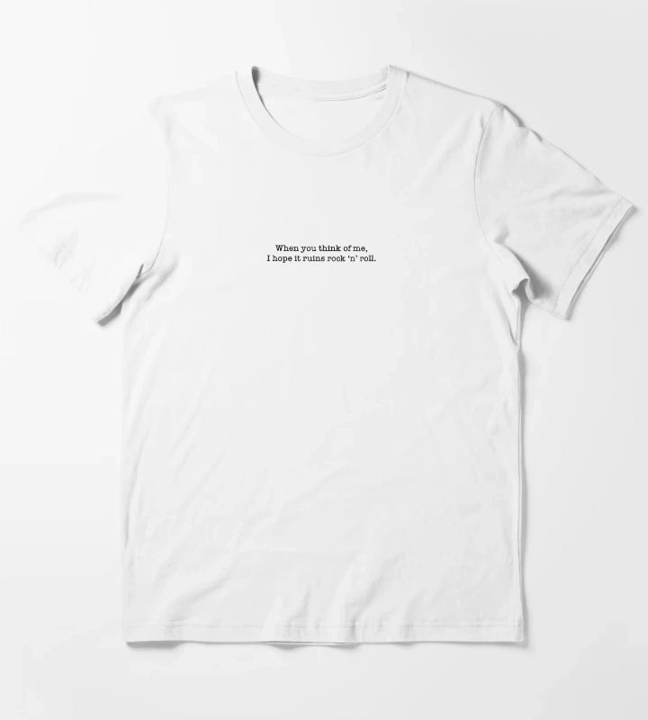 i hope it ruins rock n roll T-Shirt White