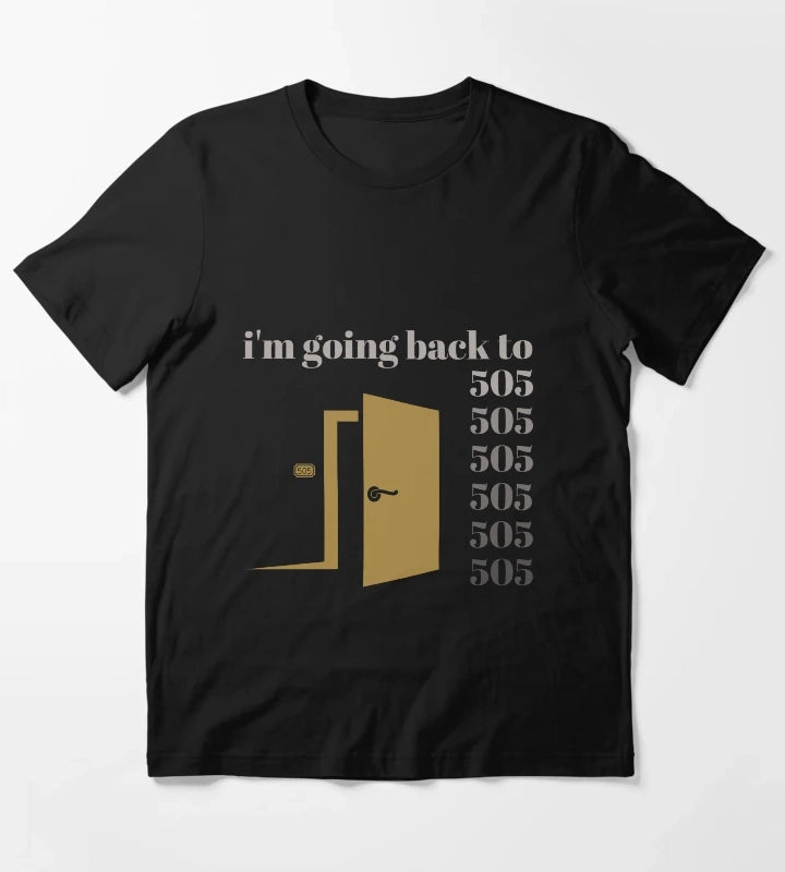 im going back to five o five T-Shirt