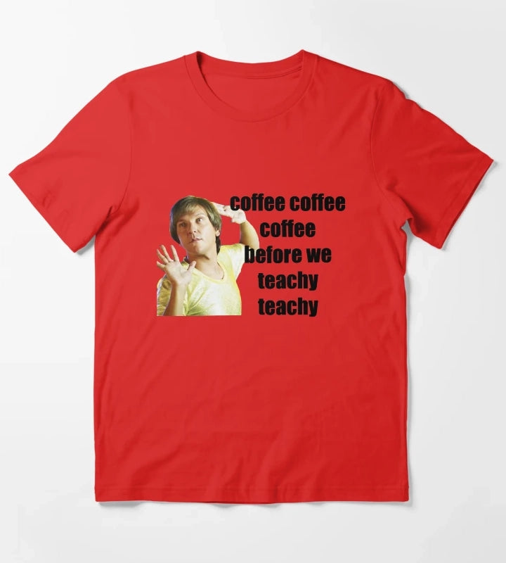 mr g coffe coffee coffee before we teachy teachy T-Shirt Red