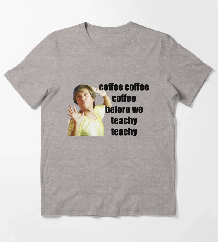 mr g coffe coffee coffee before we teachy teachy T-Shirt Heather Grey