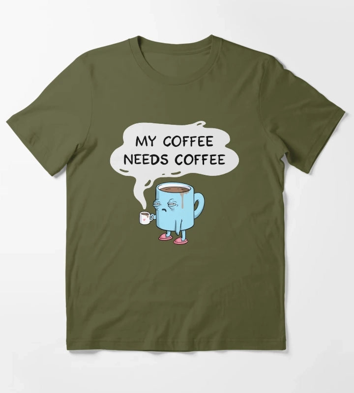 my coffee needs coffee T-Shirt Olive Green
