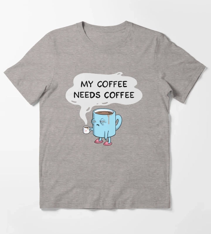 my coffee needs coffee T-Shirt Heather Grey