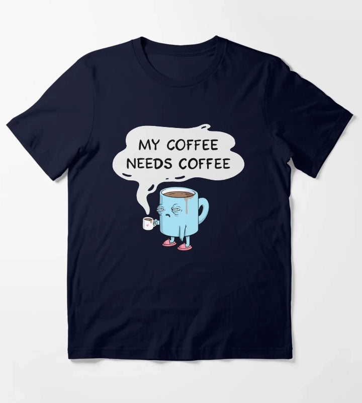 my coffee needs coffee T-Shirt Navy