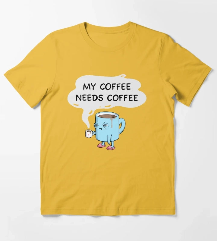 my coffee needs coffee T-Shirt Yellow