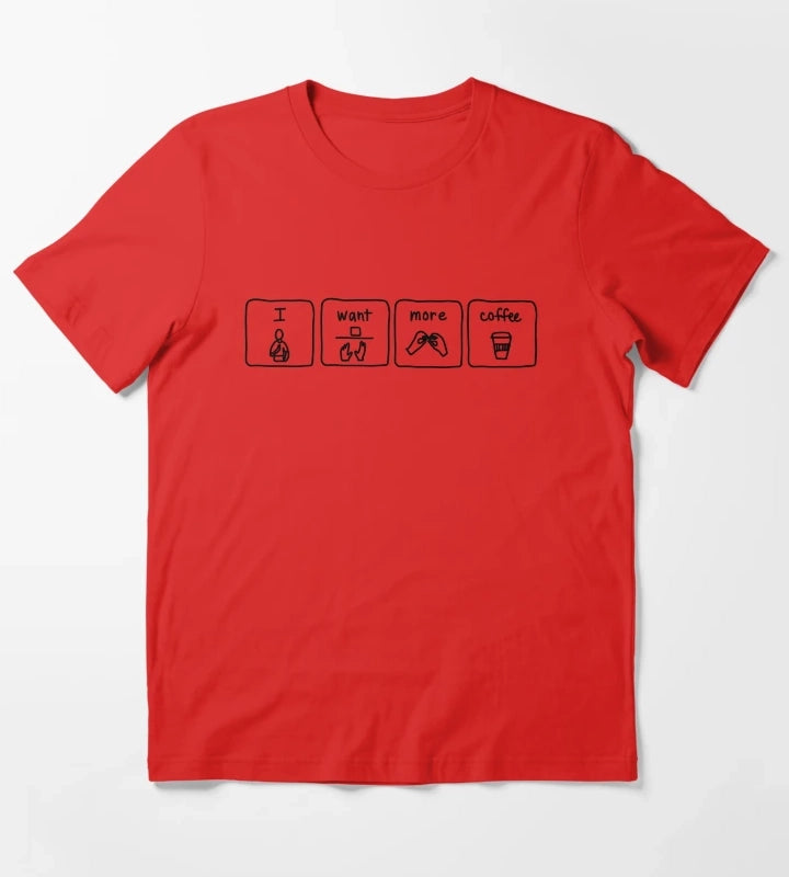 want more coffee T-Shirt Red