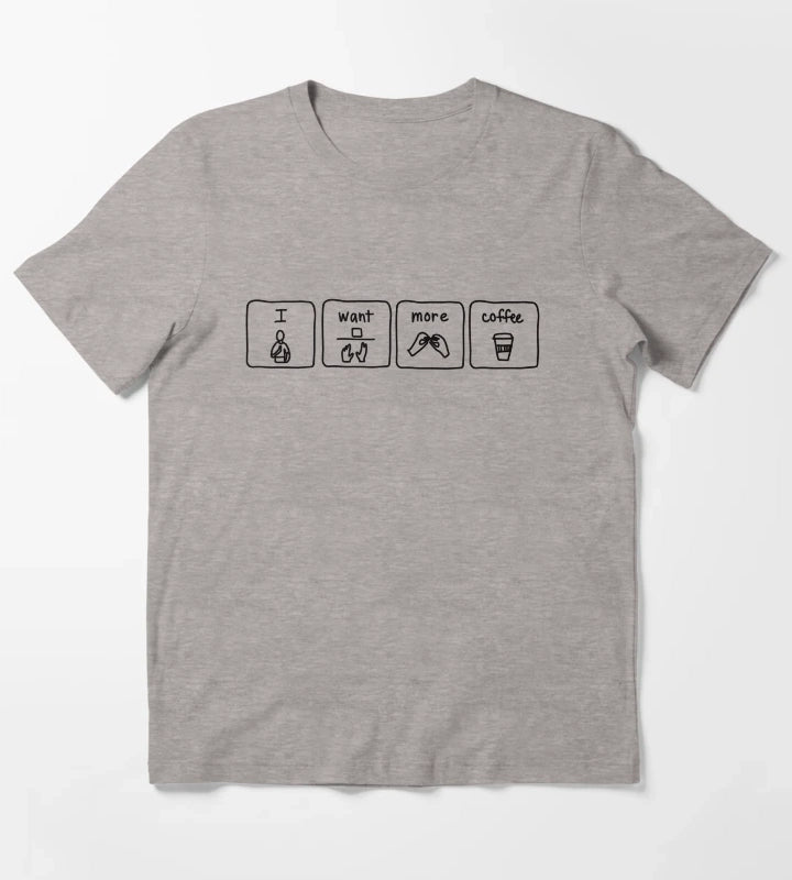 want more coffee T-Shirt Heather Grey