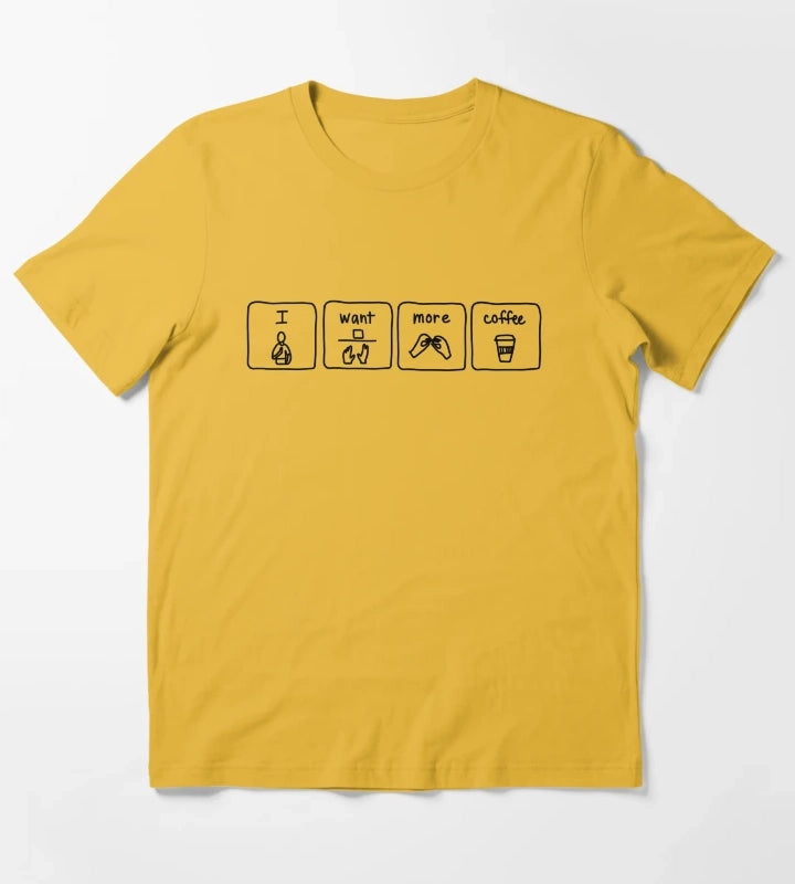 want more coffee T-Shirt Yellow